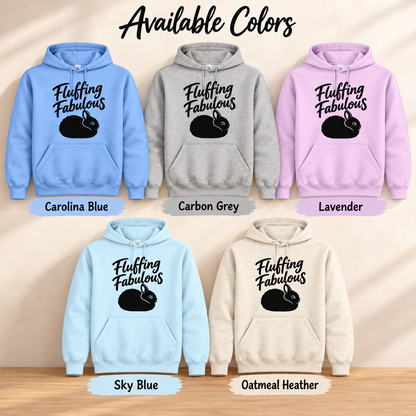 Funny Rabbit Hoodie, Fluffing Fabulous Bunny Sweatshirt, Rabbit Lover Gift, Cute Bunny Hoodie