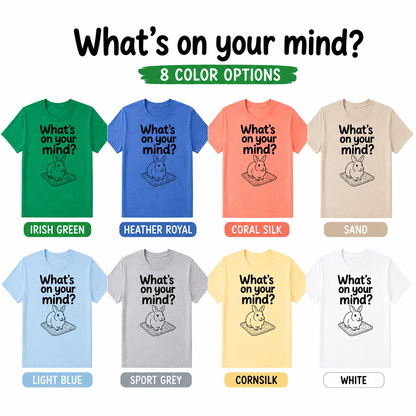 Funny Bunny T-Shirt, What's On Your Mind? Rabbit Lover Gift Tee