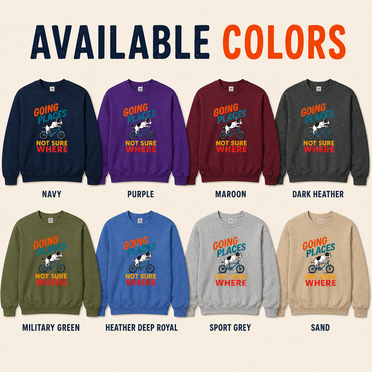 Funny Dog Sweatshirt, Going Places Not Sure Where Crewneck, Dog Lover Gift, Funny Graphic Sweatshirt, Cute Dog on Bike Shirt