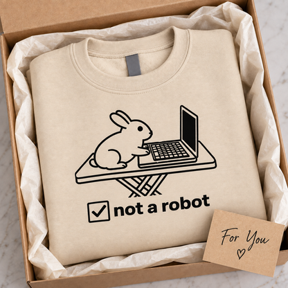 Funny Rabbit Sweatshirt, Not a Robot Bunny Sweater, Rabbit Lover Gift, Computer Humor Crewneck