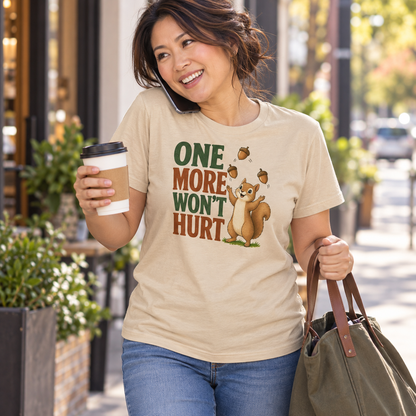 Funny Squirrel Shirt, One More Won’t Hurt T-Shirt, Squirrel Lover Gift, Cute Woodland Animal Tee, Funny Nature Shirt