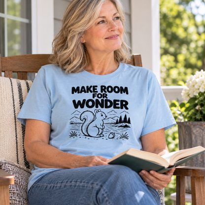 Squirrel Shirt, Nature Lover T-Shirt, Make Room for Wonder Tee, Woodland Animal Shirt, Outdoor Lover Gift, Cute Squirrel Gift