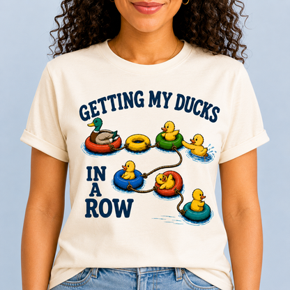 Getting My Ducks in a Row Shirt, Funny Duck T-Shirt, Cute Duck Lover Gift, Duckling Graphic Tee, Funny Animal Shirt