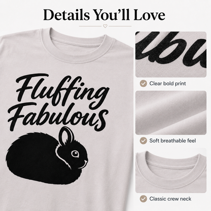 Funny Bunny Shirt, Fluffing Fabulous Tee, Rabbit Lover Gift, Bunny Mom Shirt, Cute Rabbit T-Shirt