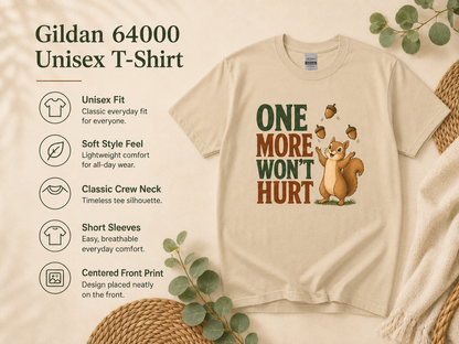One More Won’t Hurt Squirrel T-Shirt