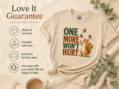 One More Won’t Hurt Squirrel T-Shirt