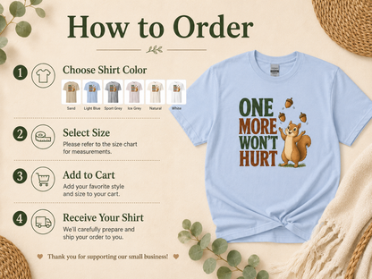 One More Won’t Hurt Squirrel T-Shirt