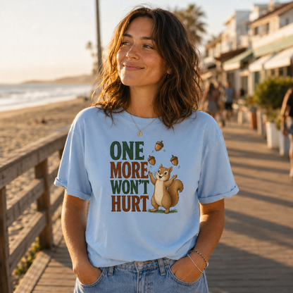 One More Won’t Hurt Squirrel T-Shirt