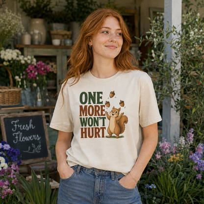 One More Won’t Hurt Squirrel T-Shirt