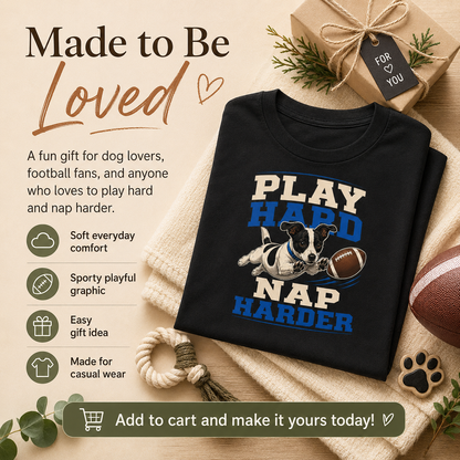 Play Hard Nap Harder Shirt, Funny Dog Shirt, Football Dog Tee, Dog Lover Gift, Football Fan Shirt, Pet Parent Gift
