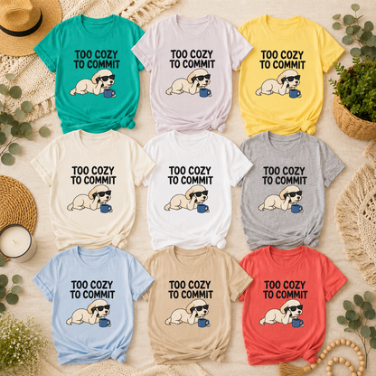 Too Cozy to Commit Dog T-Shirt, Funny Introvert Graphic Tee