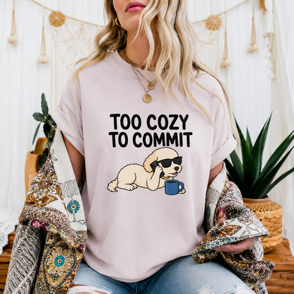 Too Cozy to Commit Dog T-Shirt, Funny Introvert Graphic Tee