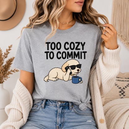 Too Cozy to Commit Dog T-Shirt, Funny Introvert Graphic Tee