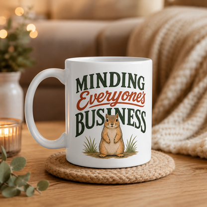 Minding Everyone’s Business Squirrel Mug, Funny Animal Coffee Cup
