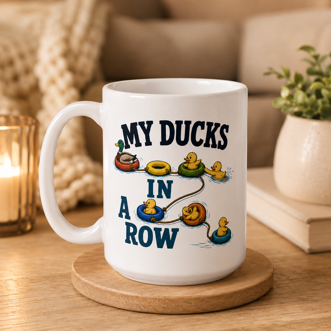 My Ducks in a Row Mug, Funny Duck Coffee Cup