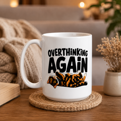 Overthinking Again Cat Mug, Funny Tortoiseshell Coffee Cup