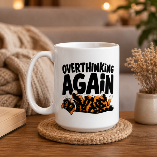Overthinking Again Cat Mug, Funny Tortoiseshell Coffee Cup