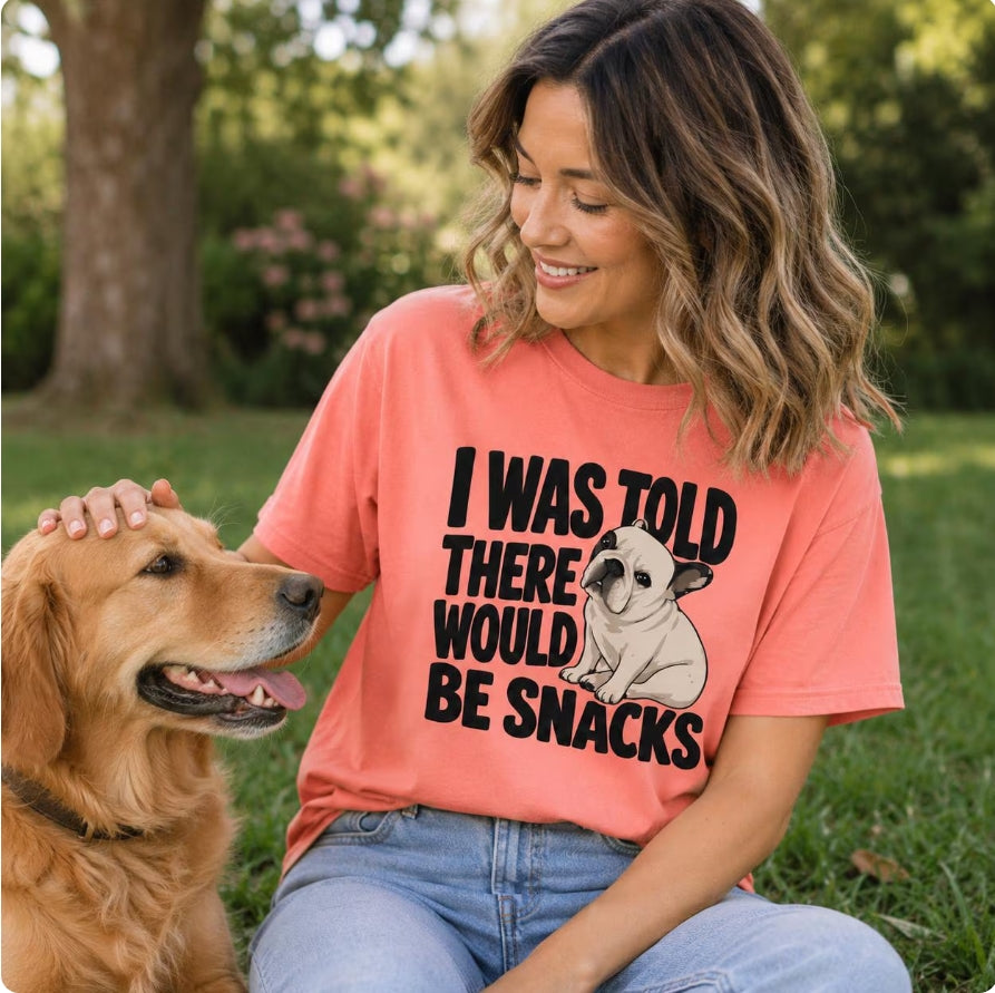I Was Told There Would Be Snacks French Bulldog T-Shirt