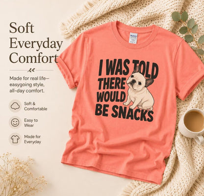 I Was Told There Would Be Snacks French Bulldog T-Shirt