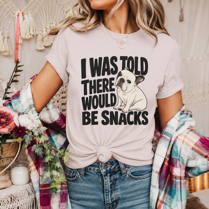 I Was Told There Would Be Snacks French Bulldog T-Shirt