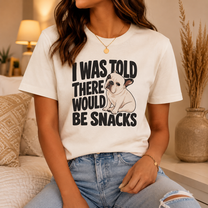 I Was Told There Would Be Snacks French Bulldog T-Shirt