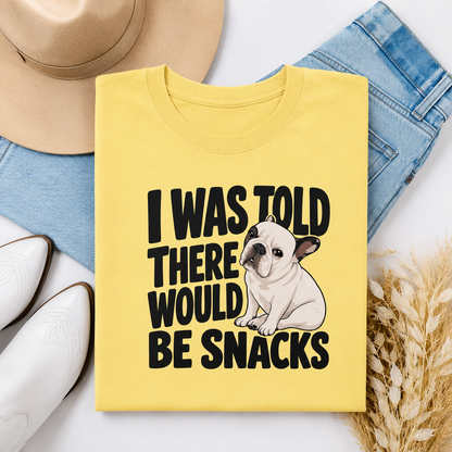 I Was Told There Would Be Snacks French Bulldog T-Shirt