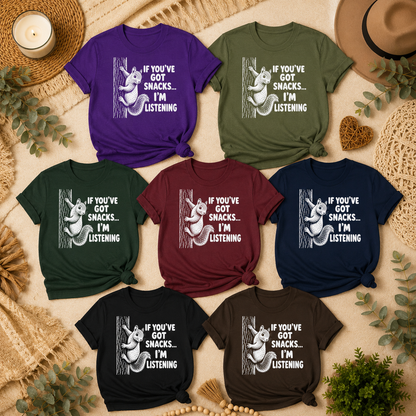 If You’ve Got Snacks I’m Listening Squirrel T-Shirt