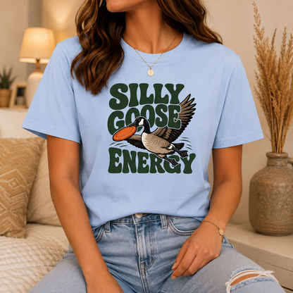 Silly Goose Energy T-Shirt, Funny Goose Graphic Tee