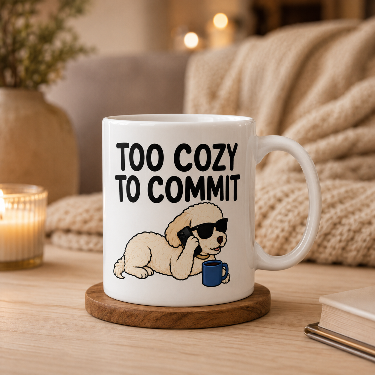Too Cozy to Commit Dog Mug, Funny Homebody Coffee Cup