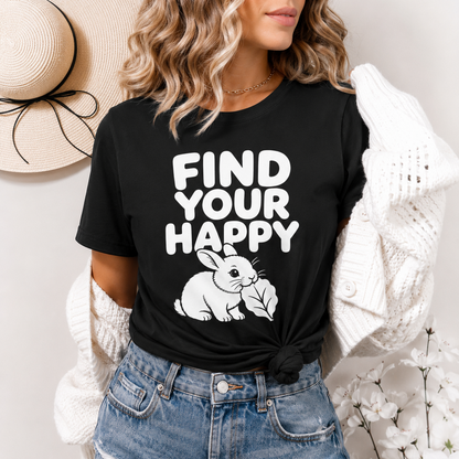 Find Your Happy Bunny T-Shirt, Inspirational Rabbit Graphic Tee