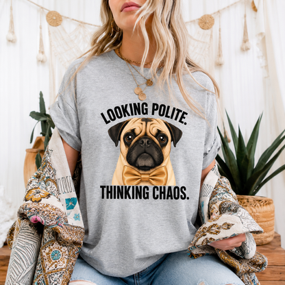 Looking Polite Thinking Chaos Pug T-Shirt, Funny Dog Graphic Tee
