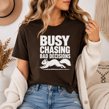Busy Chasing Bad Decisions Squirrel T-Shirt, Funny Wildlife Tee