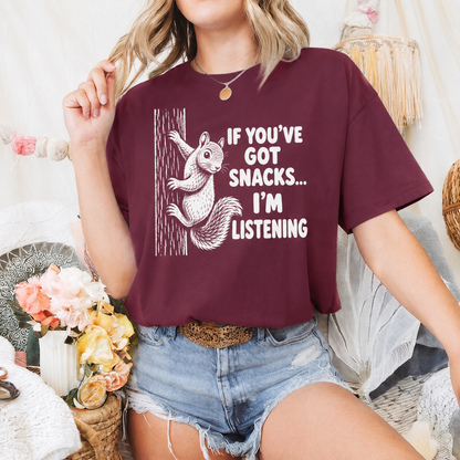 If You’ve Got Snacks I’m Listening Squirrel T-Shirt