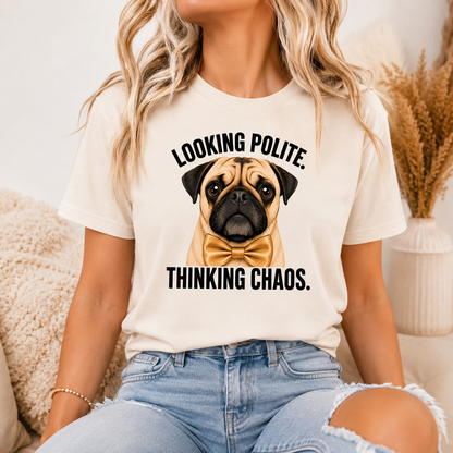 Looking Polite Thinking Chaos Pug T-Shirt, Funny Dog Graphic Tee
