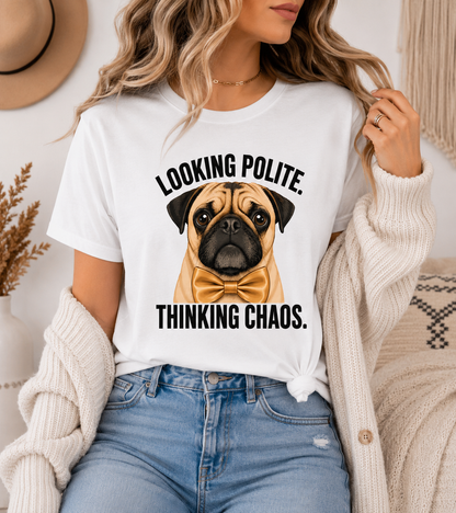 Looking Polite Thinking Chaos Pug T-Shirt, Funny Dog Graphic Tee