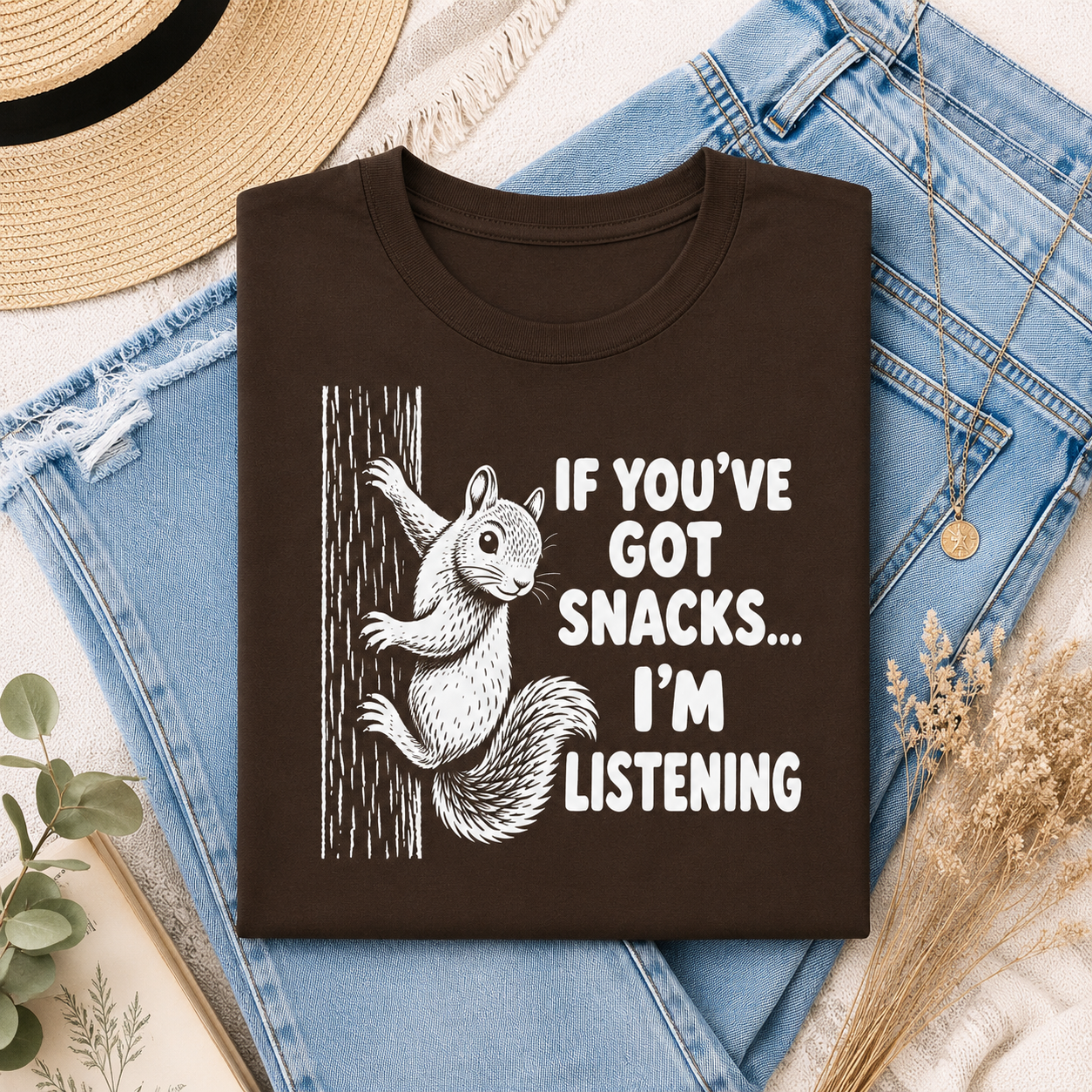If You’ve Got Snacks I’m Listening Squirrel T-Shirt