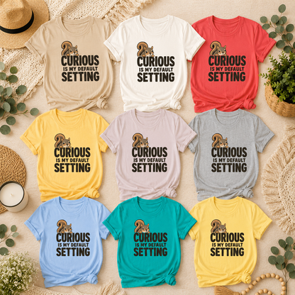 Curious Is My Default Setting Squirrel T-Shirt, Funny Animal Graphic Tee
