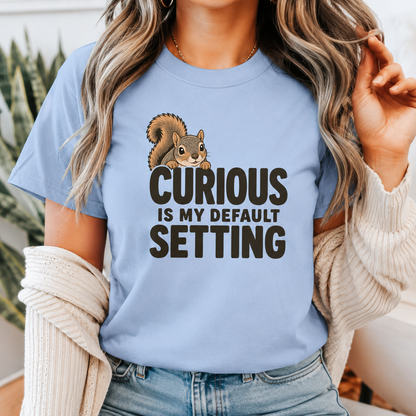 Curious Is My Default Setting Squirrel T-Shirt, Funny Animal Graphic Tee