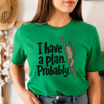 Funny Squirrel T-Shirt, I Have A Plan Probably Shirt