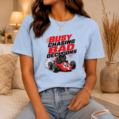 Funny Cat Racing T-Shirt, Busy Chasing Bad Decisions Shirt