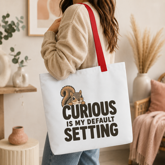 Curious Is My Default Setting Squirrel Tote Bag