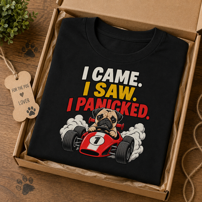 Funny Pug Shirt – I Came I Saw I Panicked T-Shirt, Pug Lover Gift, Funny Dog Racing Tee, Anxious Dog Shirt