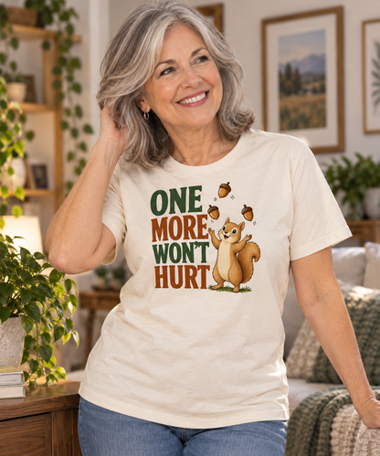 Funny Squirrel Shirt, One More Won’t Hurt T-Shirt, Squirrel Lover Gift, Cute Woodland Animal Tee, Funny Nature Shirt