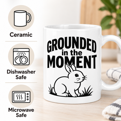 Funny Rabbit Mug, Grounded in the Moment Bunny Mug, Rabbit Lover Gift, Cute Bunny Coffee Cup, Rabbit Owner Gift
