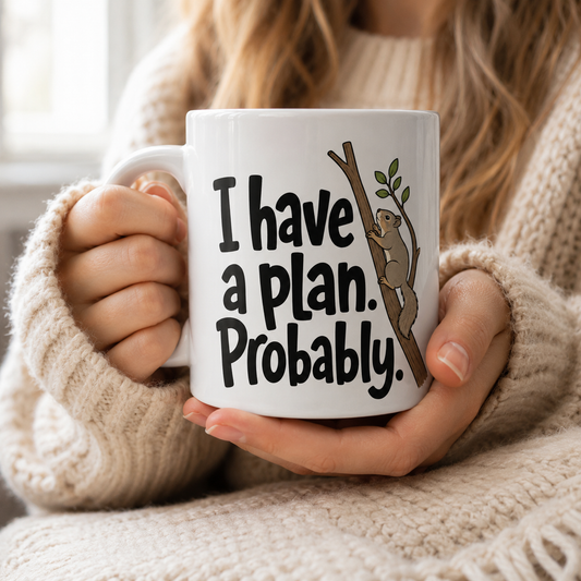 Funny Squirrel Mug, I Have A Plan Probably Coffee Mug