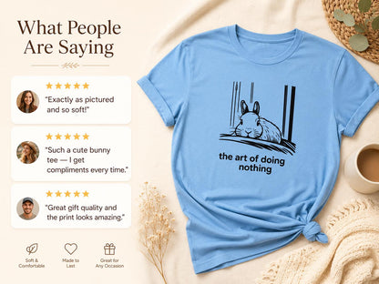 Funny Rabbit Shirt The Art Of Doing Nothing Bunny Lover Gift Cozy Animal Tee