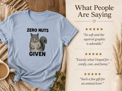 Funny Squirrel Shirt Zero Nuts Given Sarcastic Animal Lover Gift Graphic Tee