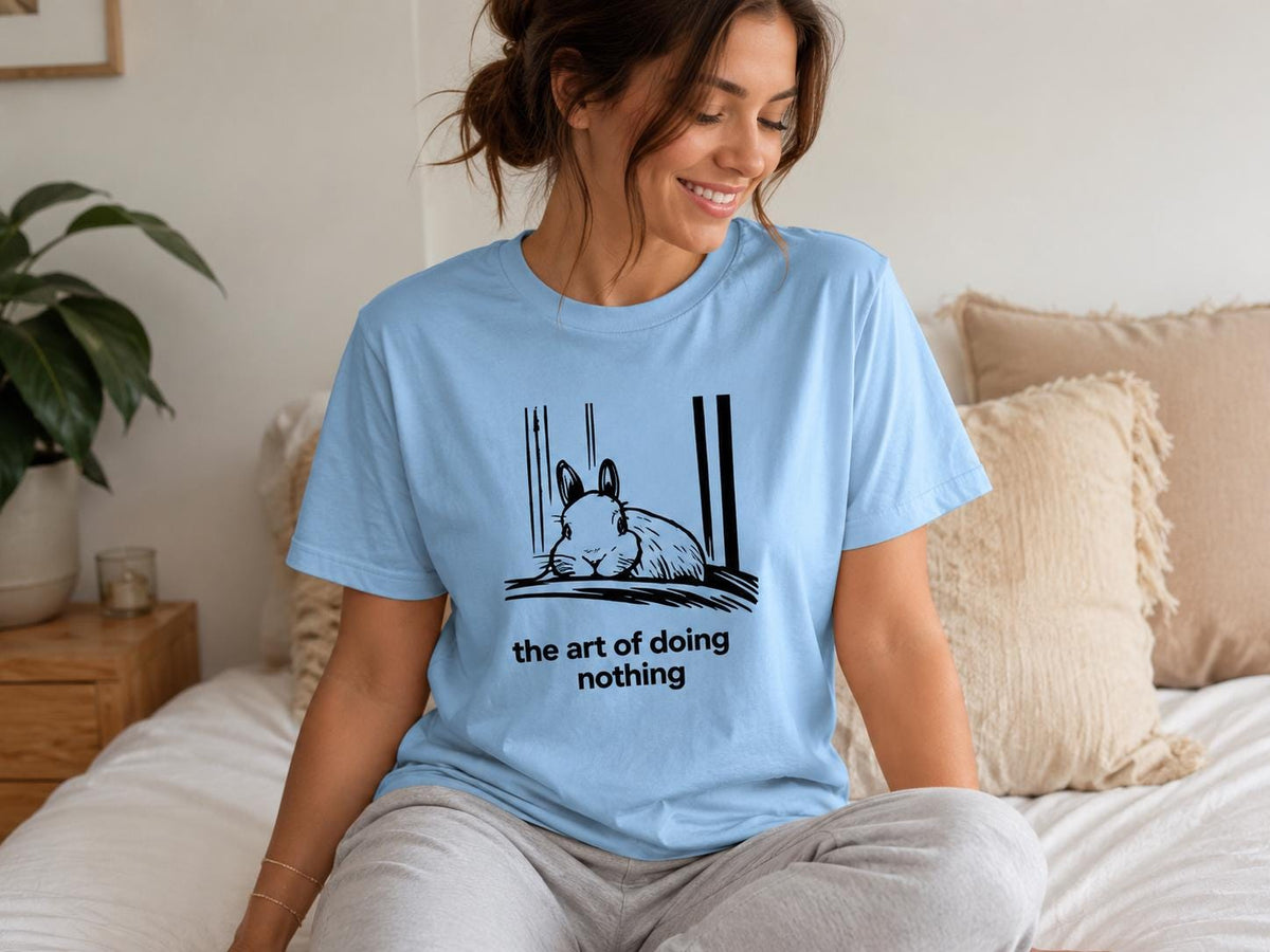 Funny Rabbit Shirt The Art Of Doing Nothing Bunny Lover Gift Cozy Animal Tee