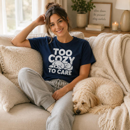 Too Cozy to Care Dog Shirt, Sleeping Fluffy Graphic Tee, Pet Lover Gift