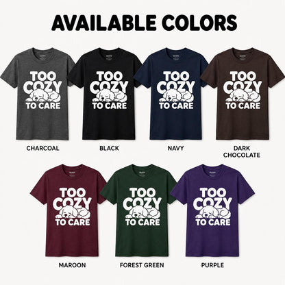 Too Cozy to Care Dog Shirt, Sleeping Fluffy Graphic Tee, Pet Lover Gift